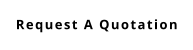 Request A Quotation